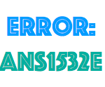 error_ ANS1532E